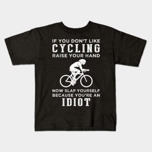 Pedal and Chuckles: If Cycling Isn't Your Thing, Raise Your Hand and Embrace the Humorous Idiocy! Kids T-Shirt